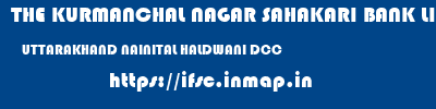 THE KURMANCHAL NAGAR SAHAKARI BANK LIMITED  UTTARAKHAND NAINITAL HALDWANI DCC  ifsc code